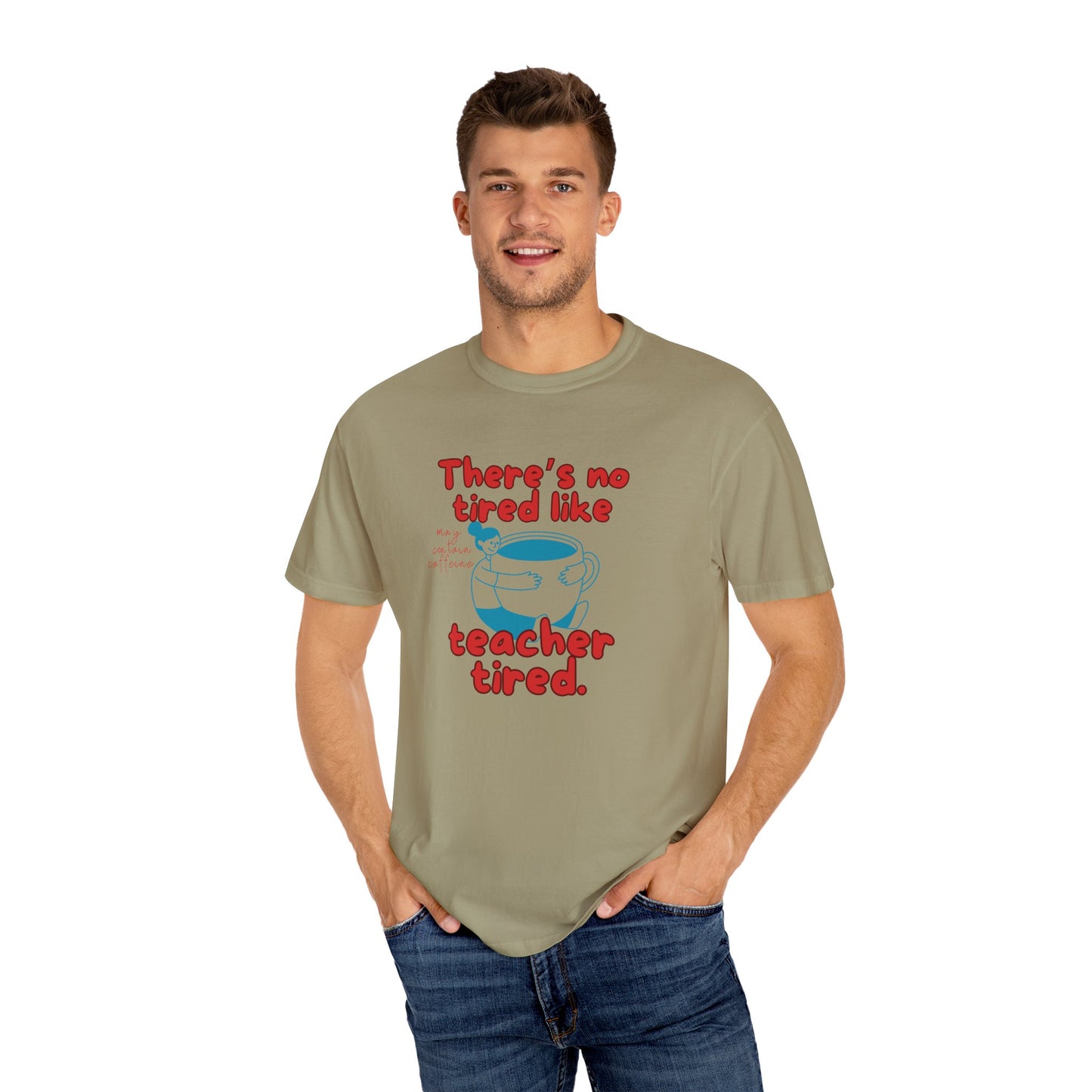 There's No Tired Like Teacher Tired, Funny Teacher Shirt, Unisex T-Shirt, Gift for Educators, Back to School Gear, Coffee Lovers Apparel