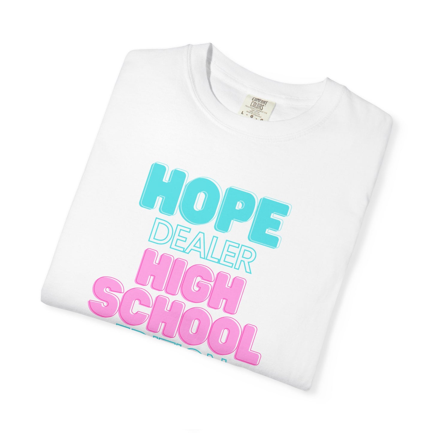 Hope Dealer; High School; Unisex Tee, Casual Wear, Gift for Students/Teachers, Trendy T-Shirt, Back to School Apparel