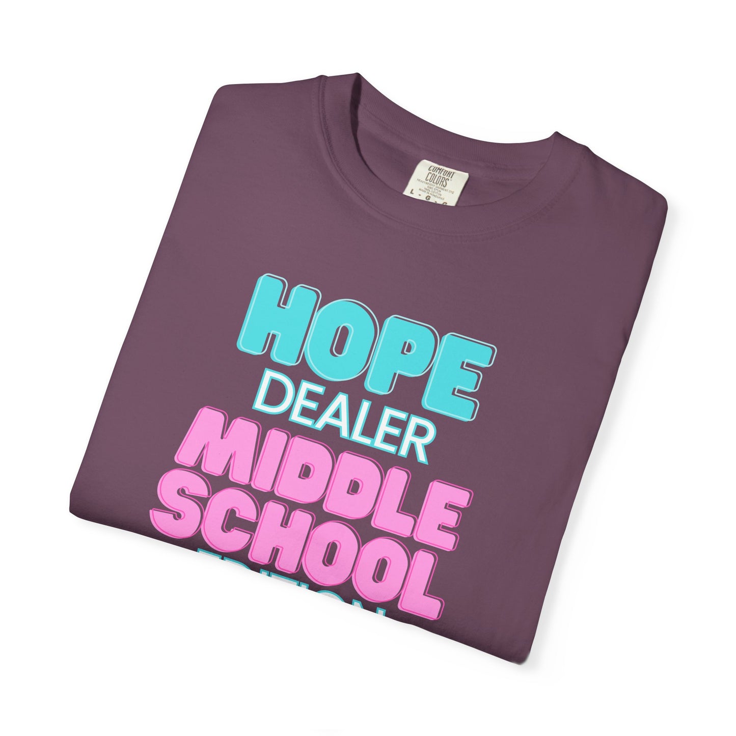 Hope Dealer; Middle School; Unisex Tee, Casual Wear, Gift for Students/Teachers, Trendy T-Shirt, Back to School Apparel