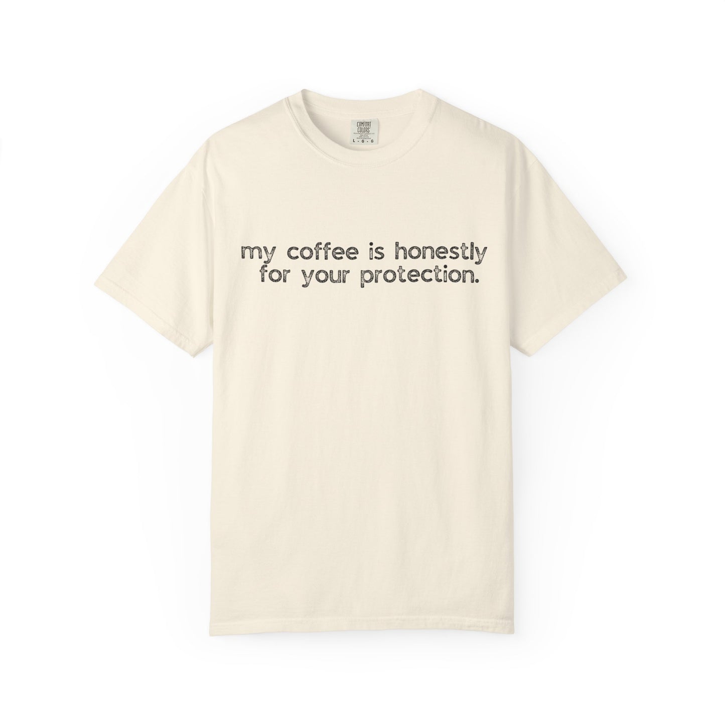 My Coffee is Honestly For Your Protection :: Funny Caffeine Addict Tee :: Caffeine Lover Gift :: Tired Mom Graphic T-shirt :: Real Life Women's Comfort Tee