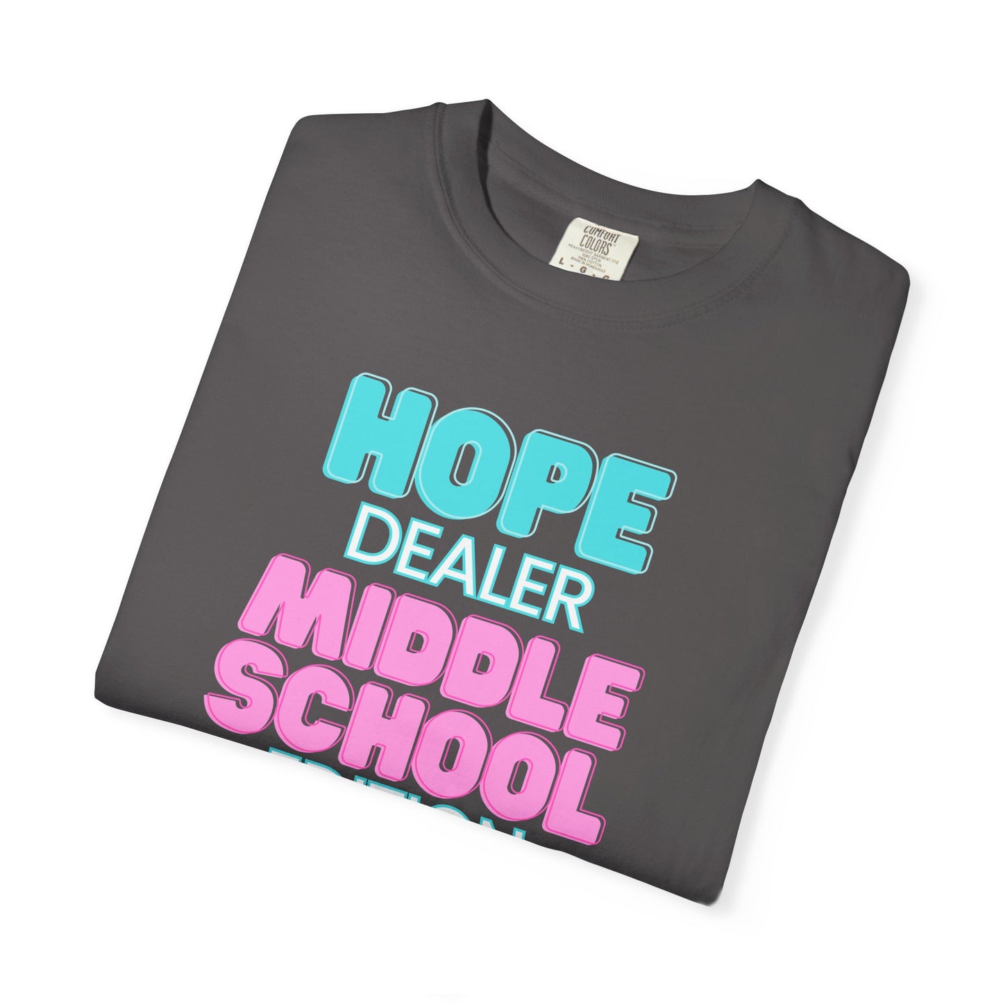 Hope Dealer; Middle School; Unisex Tee, Casual Wear, Gift for Students/Teachers, Trendy T-Shirt, Back to School Apparel