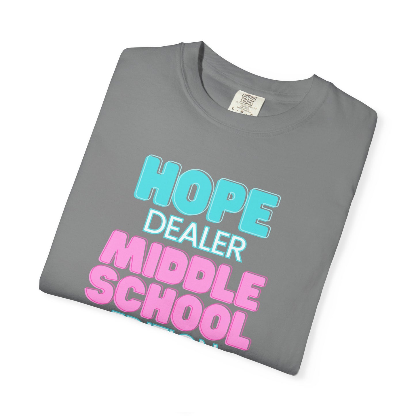 Hope Dealer; Middle School; Unisex Tee, Casual Wear, Gift for Students/Teachers, Trendy T-Shirt, Back to School Apparel