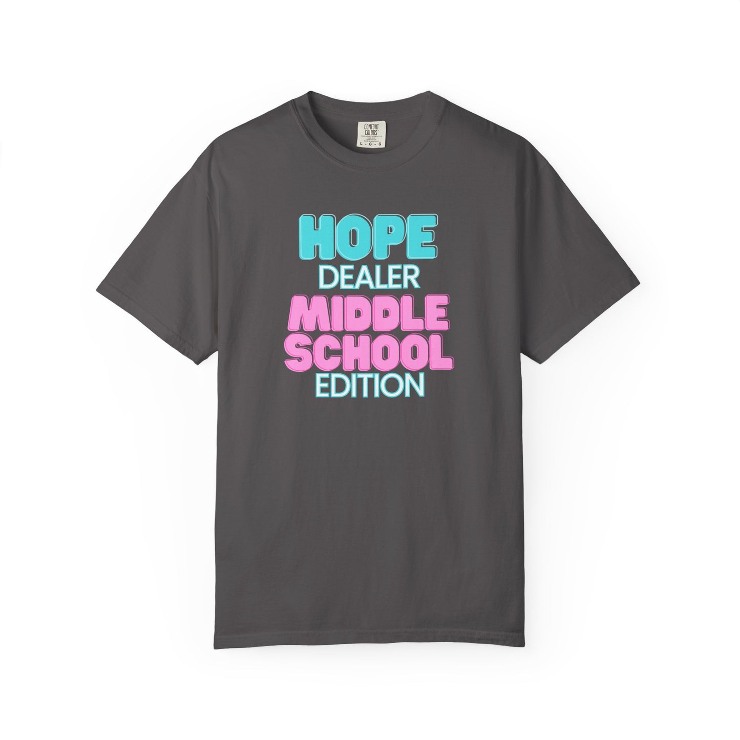 Hope Dealer; Middle School; Unisex Tee, Casual Wear, Gift for Students/Teachers, Trendy T-Shirt, Back to School Apparel