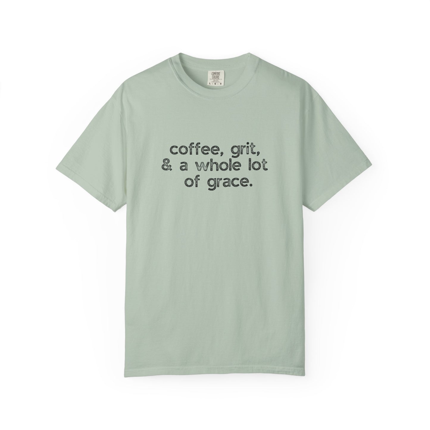Coffee, Grit & Lots of Grace :: Funny Caffeine Addict Tee :: Caffeine Lover Gift :: Tired Mom Graphic T-shirt :: Real Life Women's Comfort Tee