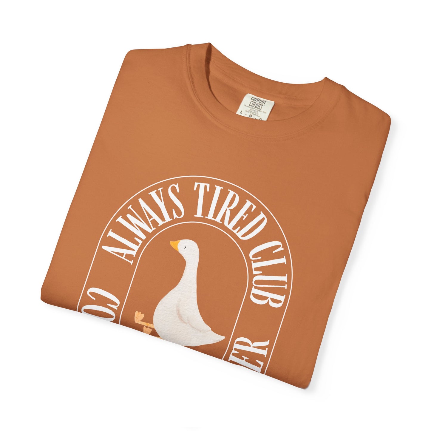 Always Tired Silly Goose T-Shirt, Casual Wear, Unique Gift, Animal Lover Shirt, Caffeine Addict Tee