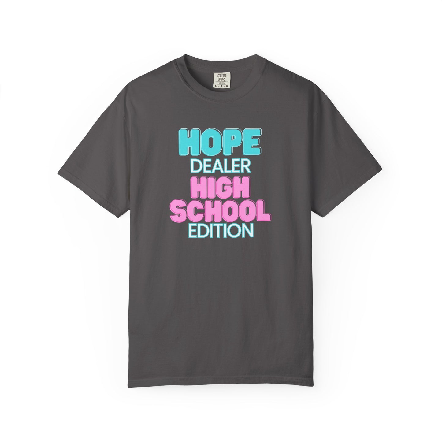Hope Dealer;  High School; Unisex Tee, Casual Wear, Gift for Students/Teachers, Trendy T-Shirt, Back to School Apparel