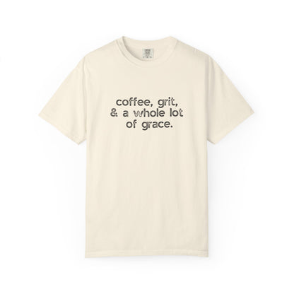 Coffee, Grit & Lots of Grace :: Funny Caffeine Addict Tee :: Caffeine Lover Gift :: Tired Mom Graphic T-shirt :: Real Life Women's Comfort Tee