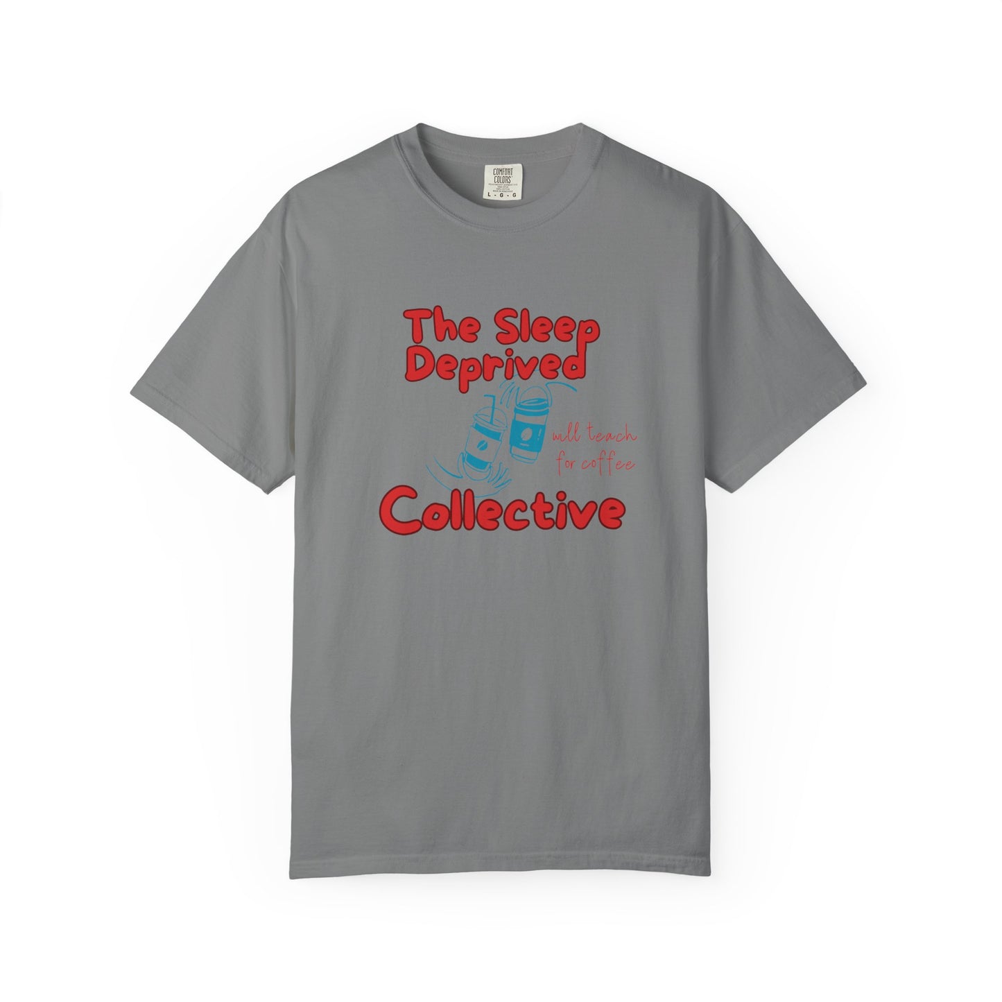 The Sleep Deprived Collective, Funny Teacher Shirt, Unisex T-Shirt, Gift for Educators, Back to School Gear, Coffee Lovers Apparel
