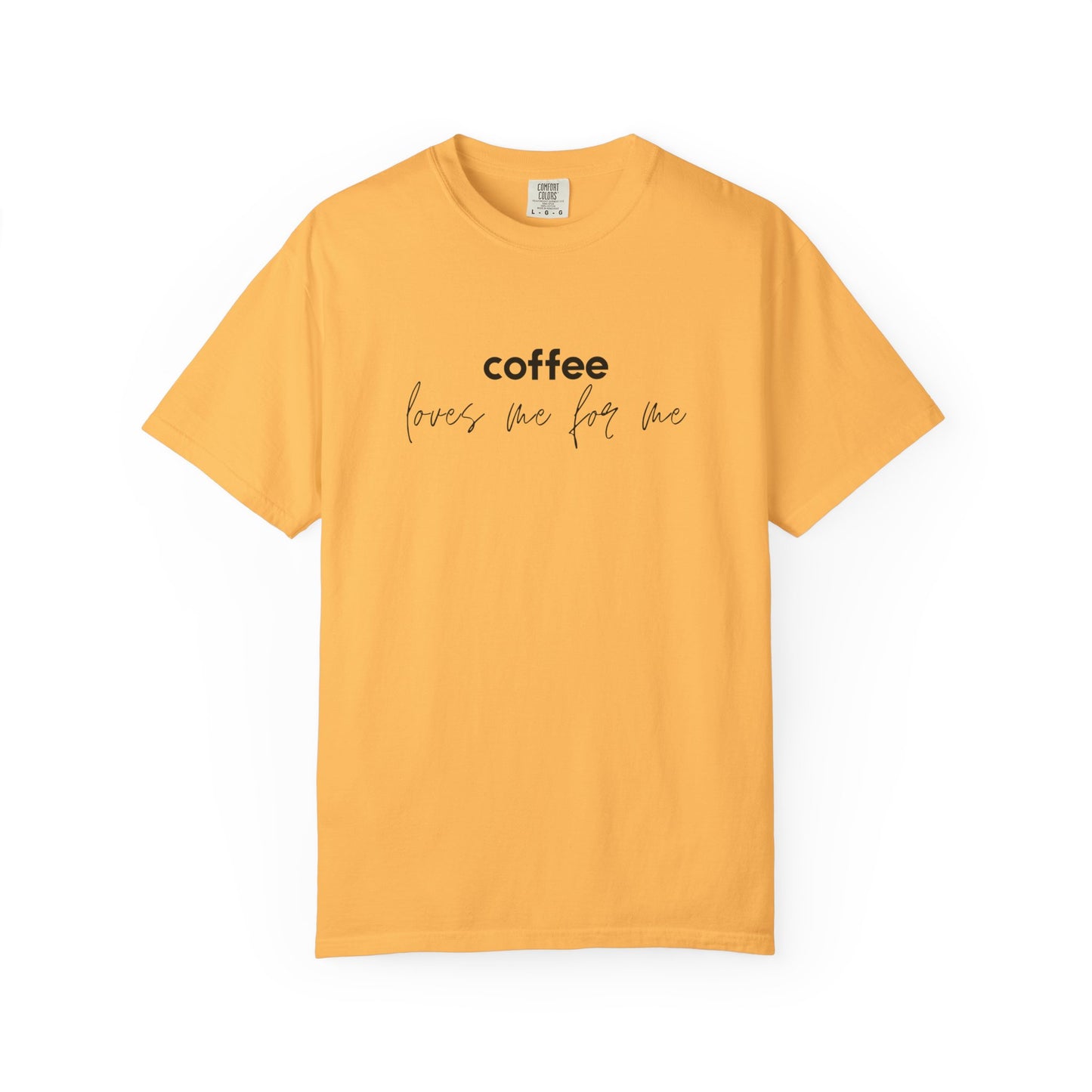 Coffee Loves Me for Me :: Funny Caffeine Addict Tee :: Caffeine Lover Gift :: Tired Mom Graphic T-shirt :: Real Life Women's Comfort Tee