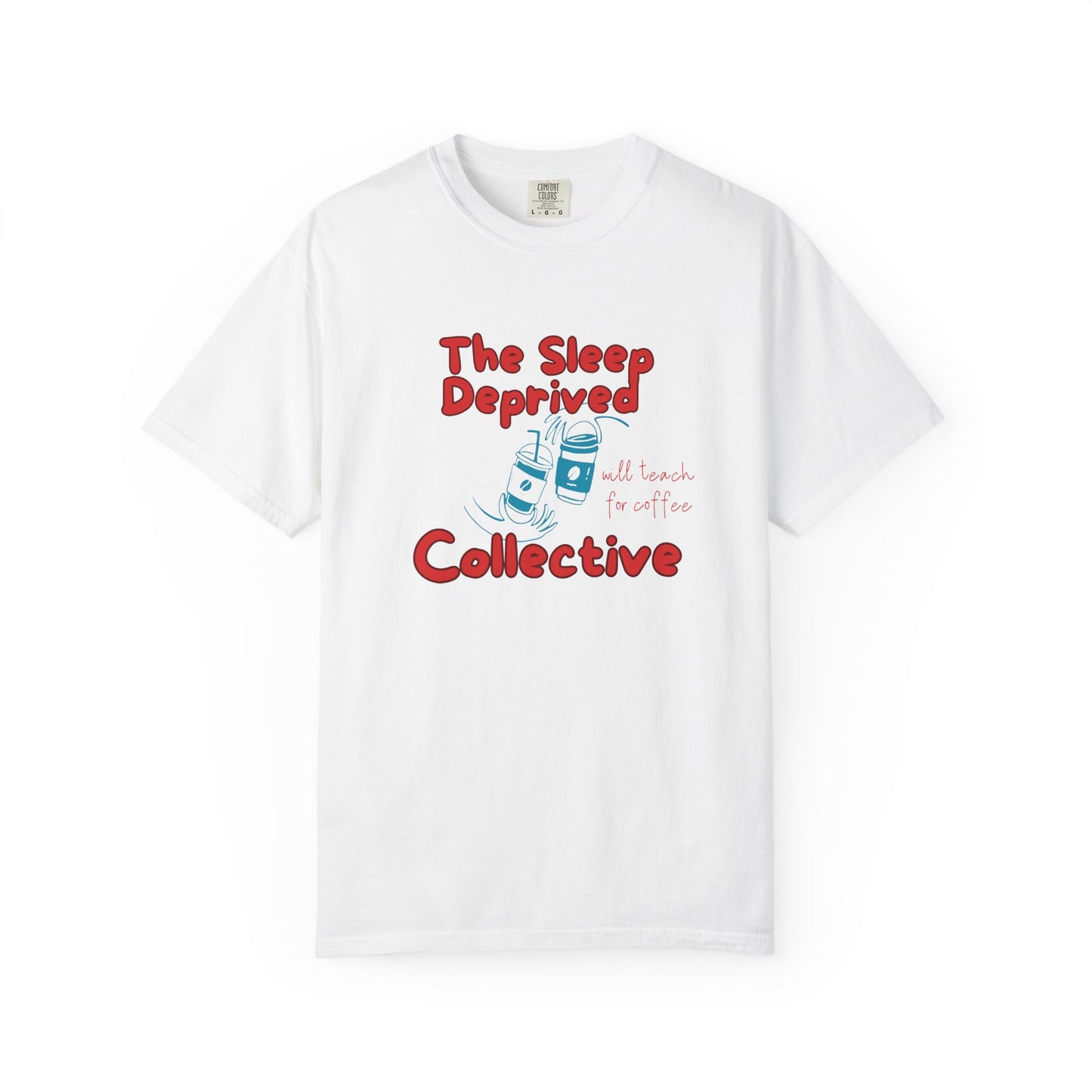 The Sleep Deprived Collective, Funny Teacher Shirt, Unisex T-Shirt, Gift for Educators, Back to School Gear, Coffee Lovers Apparel