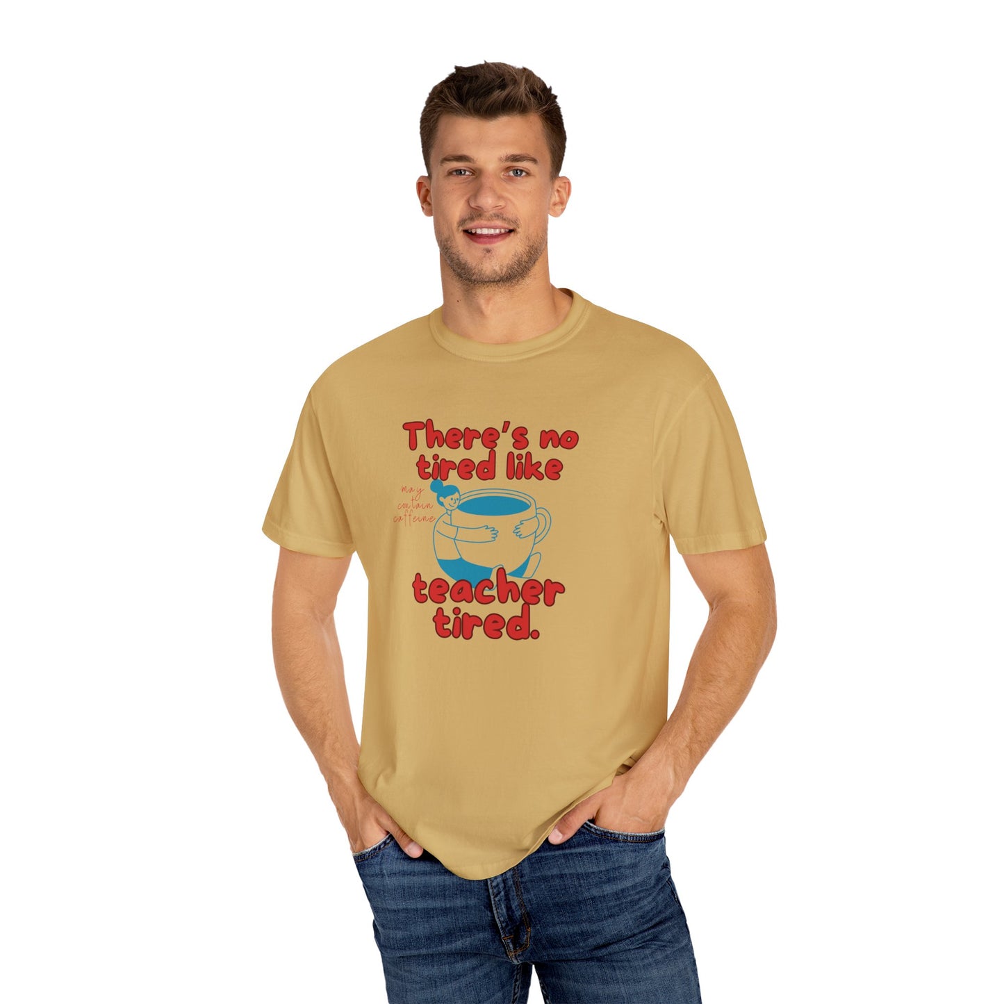 There's No Tired Like Teacher Tired, Funny Teacher Shirt, Unisex T-Shirt, Gift for Educators, Back to School Gear, Coffee Lovers Apparel