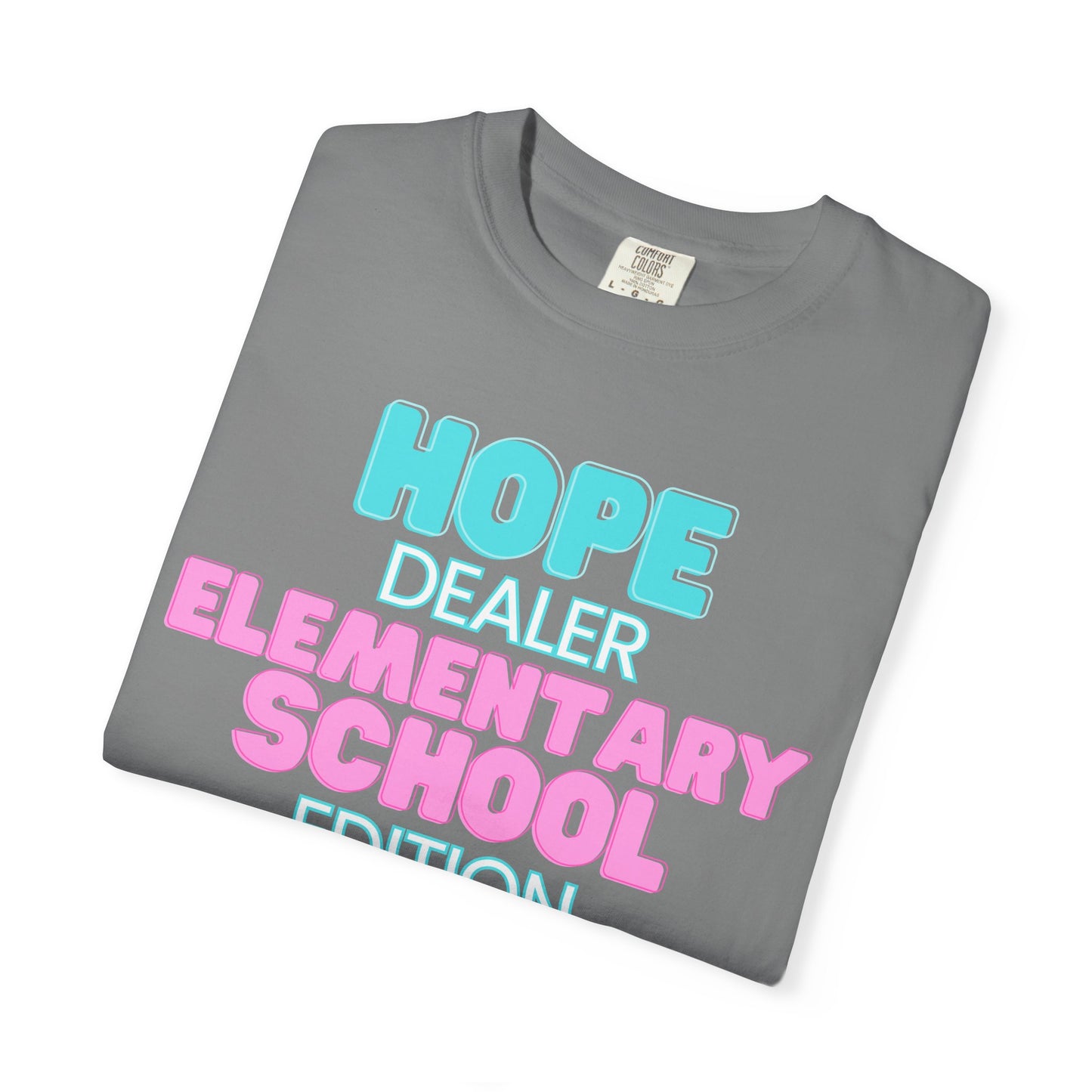 Hope Dealer; Elementary School; Unisex Tee, Casual Wear, Gift for Students/Teachers, Trendy T-Shirt, Back to School Apparel