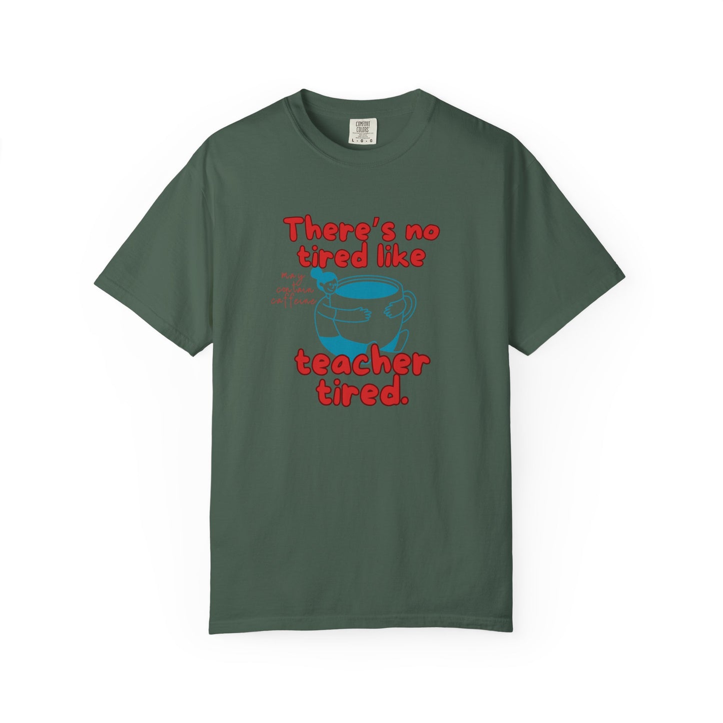 There's No Tired Like Teacher Tired, Funny Teacher Shirt, Unisex T-Shirt, Gift for Educators, Back to School Gear, Coffee Lovers Apparel