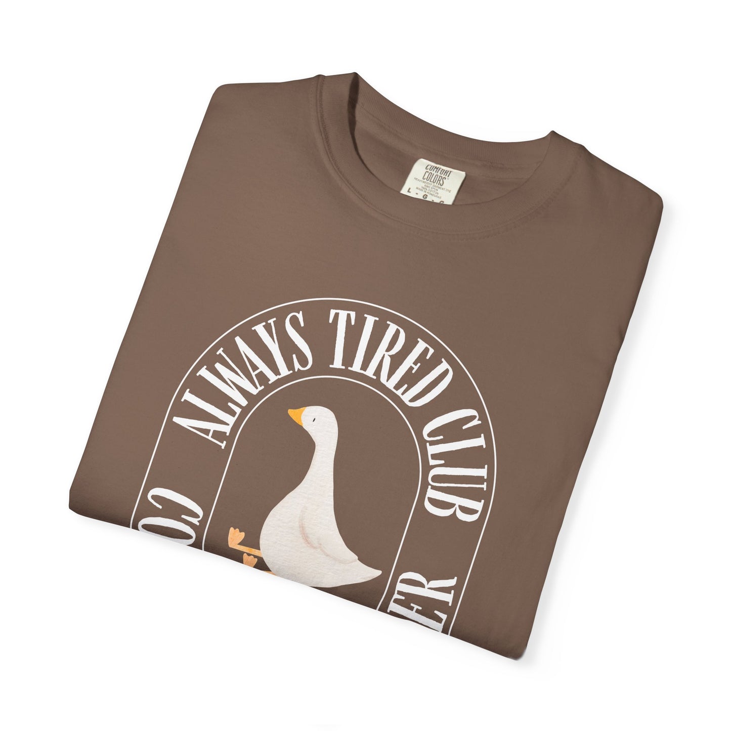 Always Tired Silly Goose T-Shirt, Casual Wear, Unique Gift, Animal Lover Shirt, Caffeine Addict Tee