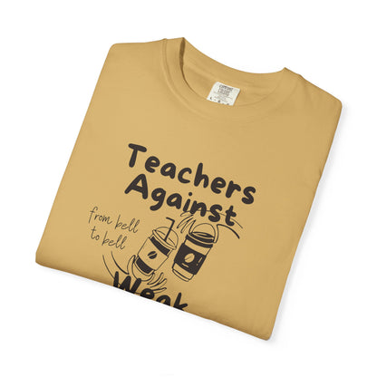 Teachers Against Weak Coffee, Funny Teacher Shirt, Unisex T-Shirt, Gift for Educators, Back to School Gear, Coffee Lovers Apparel