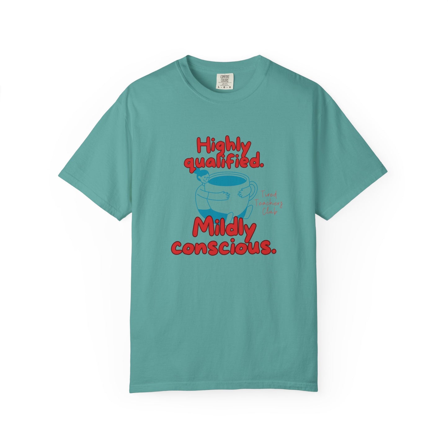 Highly Qualified. Mildly Conscious, Funny Teacher Shirt, Unisex T-Shirt, Gift for Educators, Back to School Gear, Coffee Lovers Apparel