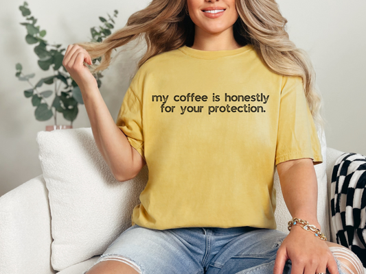 My Coffee is Honestly For Your Protection :: Funny Caffeine Addict Tee :: Caffeine Lover Gift :: Tired Mom Graphic T-shirt :: Real Life Women's Comfort Tee