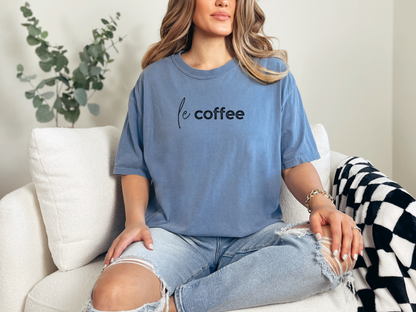 le coffee :: Funny Caffeine Addict Tee :: Caffeine Lover Gift :: Tired Mom Graphic T-shirt :: Real Life Women's Comfort Tee