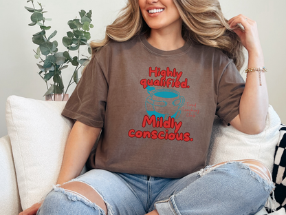 Highly Qualified. Mildly Conscious, Funny Teacher Shirt, Unisex T-Shirt, Gift for Educators, Back to School Gear, Coffee Lovers Apparel