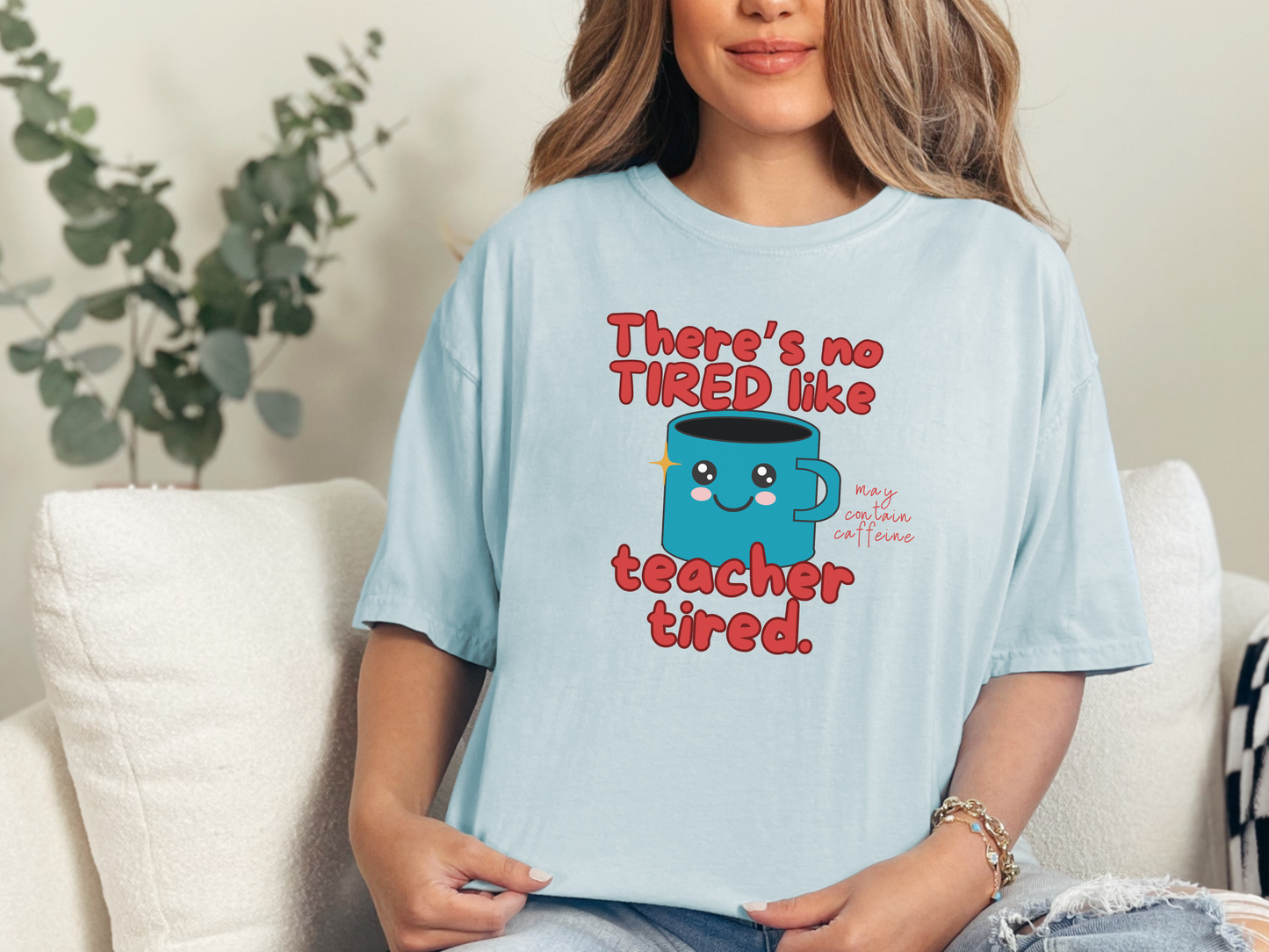 There's No Tired Like Teacher Tired, Funny Teacher Shirt, Unisex T-Shirt, Gift for Educators, Back to School Gear, Coffee Lovers Apparel