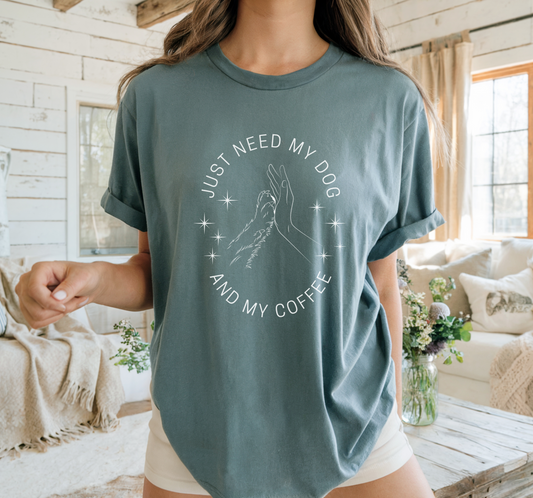 Just My Dog & My Coffee, Casual Wear, Unique Gift, Animal Lover Shirt, Caffeine Addict Tee