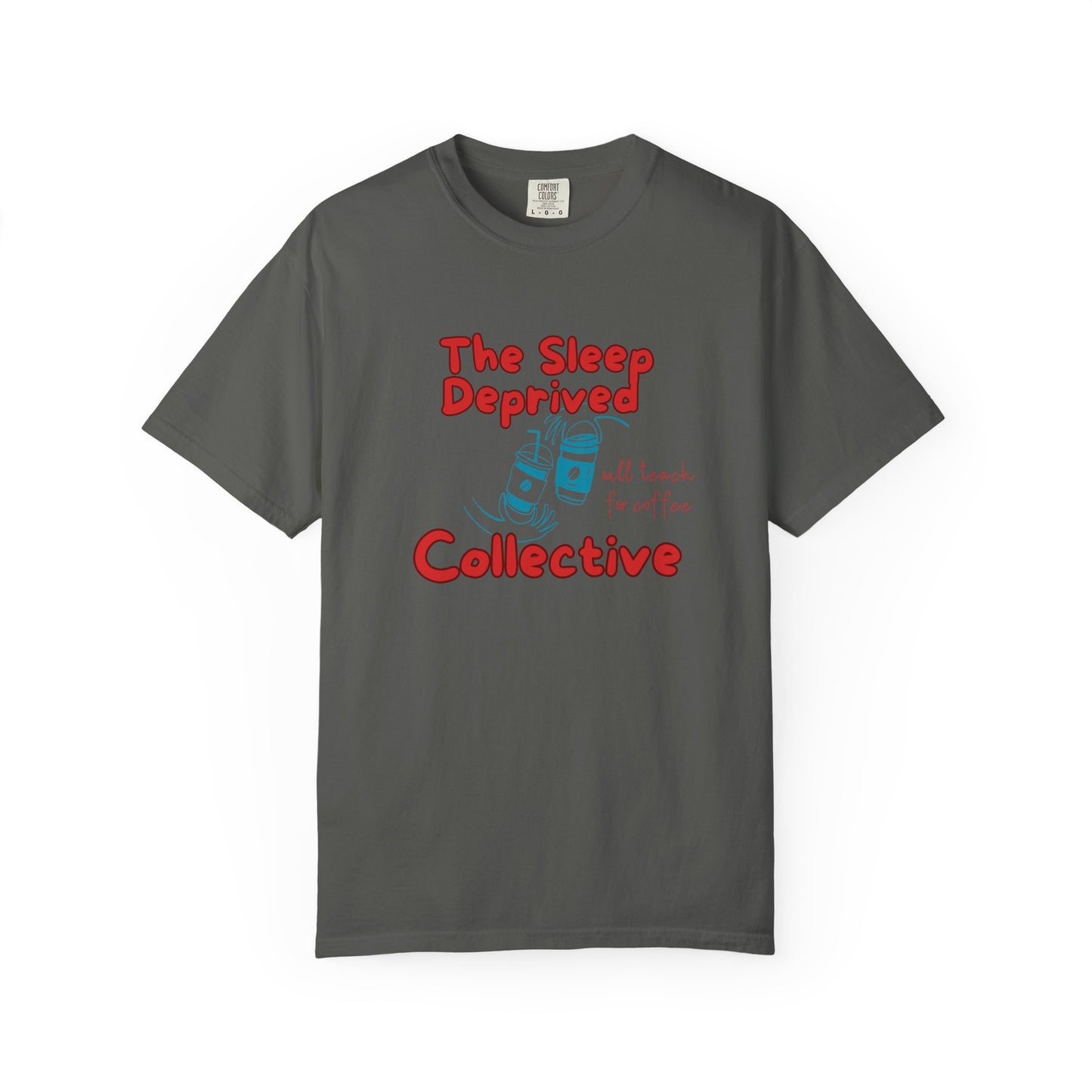 The Sleep Deprived Collective, Funny Teacher Shirt, Unisex T-Shirt, Gift for Educators, Back to School Gear, Coffee Lovers Apparel