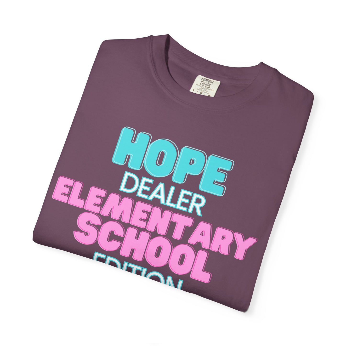 Hope Dealer; Elementary School; Unisex Tee, Casual Wear, Gift for Students/Teachers, Trendy T-Shirt, Back to School Apparel