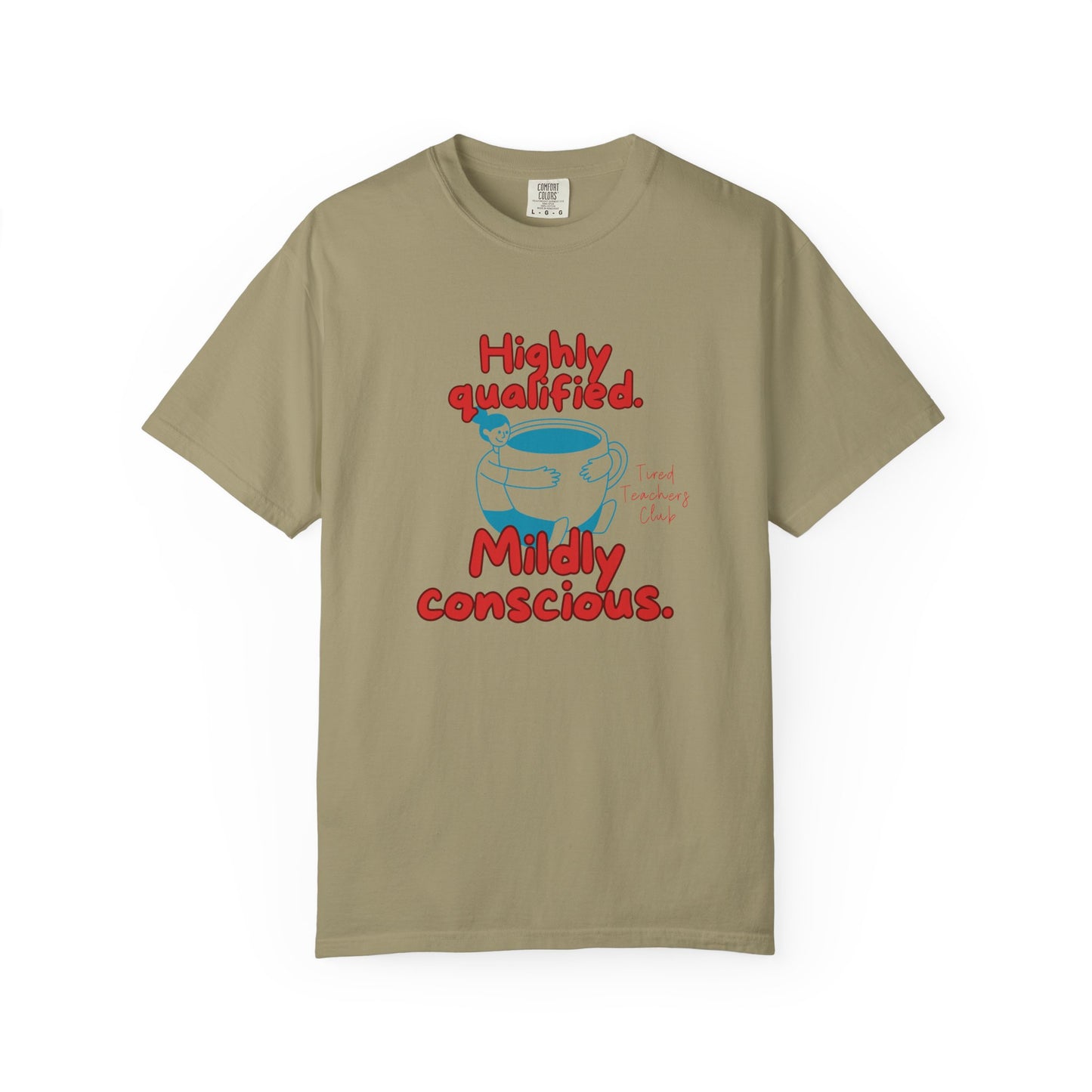 Highly Qualified. Mildly Conscious, Funny Teacher Shirt, Unisex T-Shirt, Gift for Educators, Back to School Gear, Coffee Lovers Apparel