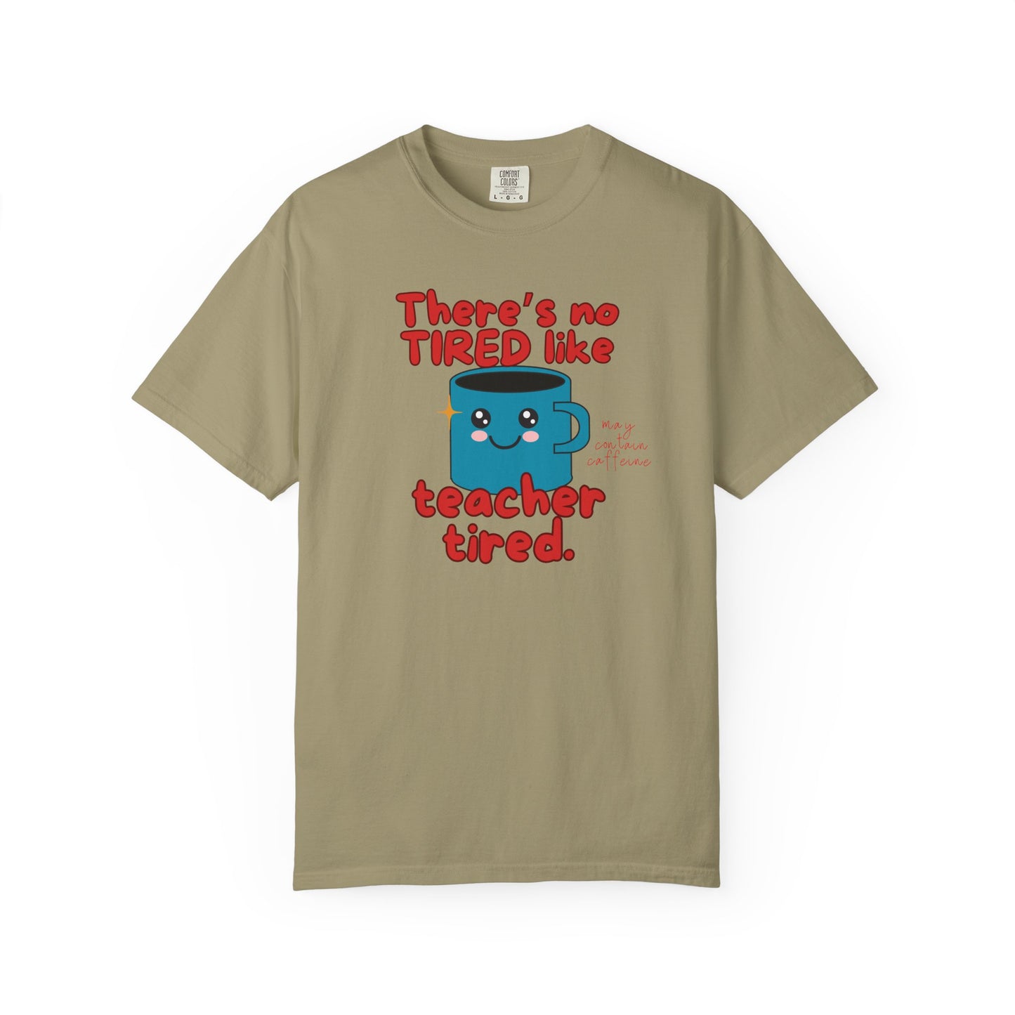 There's No Tired Like Teacher Tired, Funny Teacher Shirt, Unisex T-Shirt, Gift for Educators, Back to School Gear, Coffee Lovers Apparel
