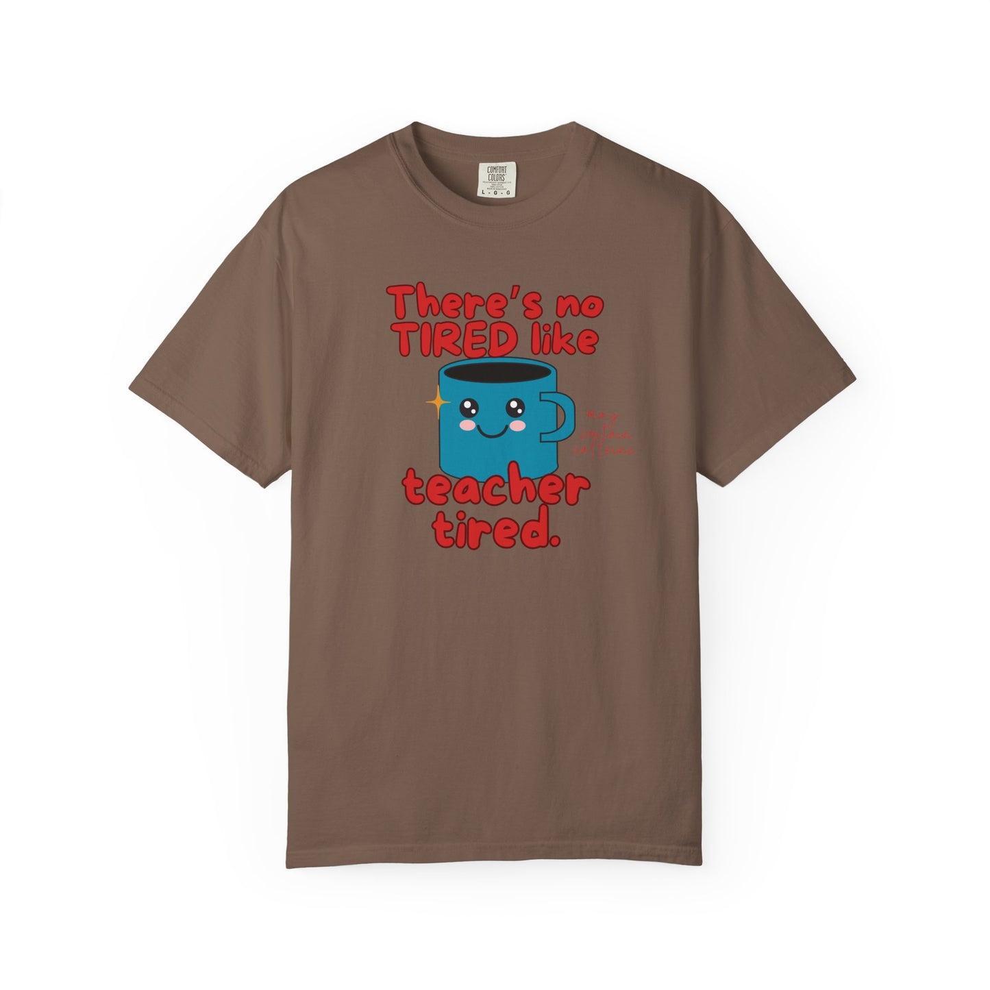There's No Tired Like Teacher Tired, Funny Teacher Shirt, Unisex T-Shirt, Gift for Educators, Back to School Gear, Coffee Lovers Apparel