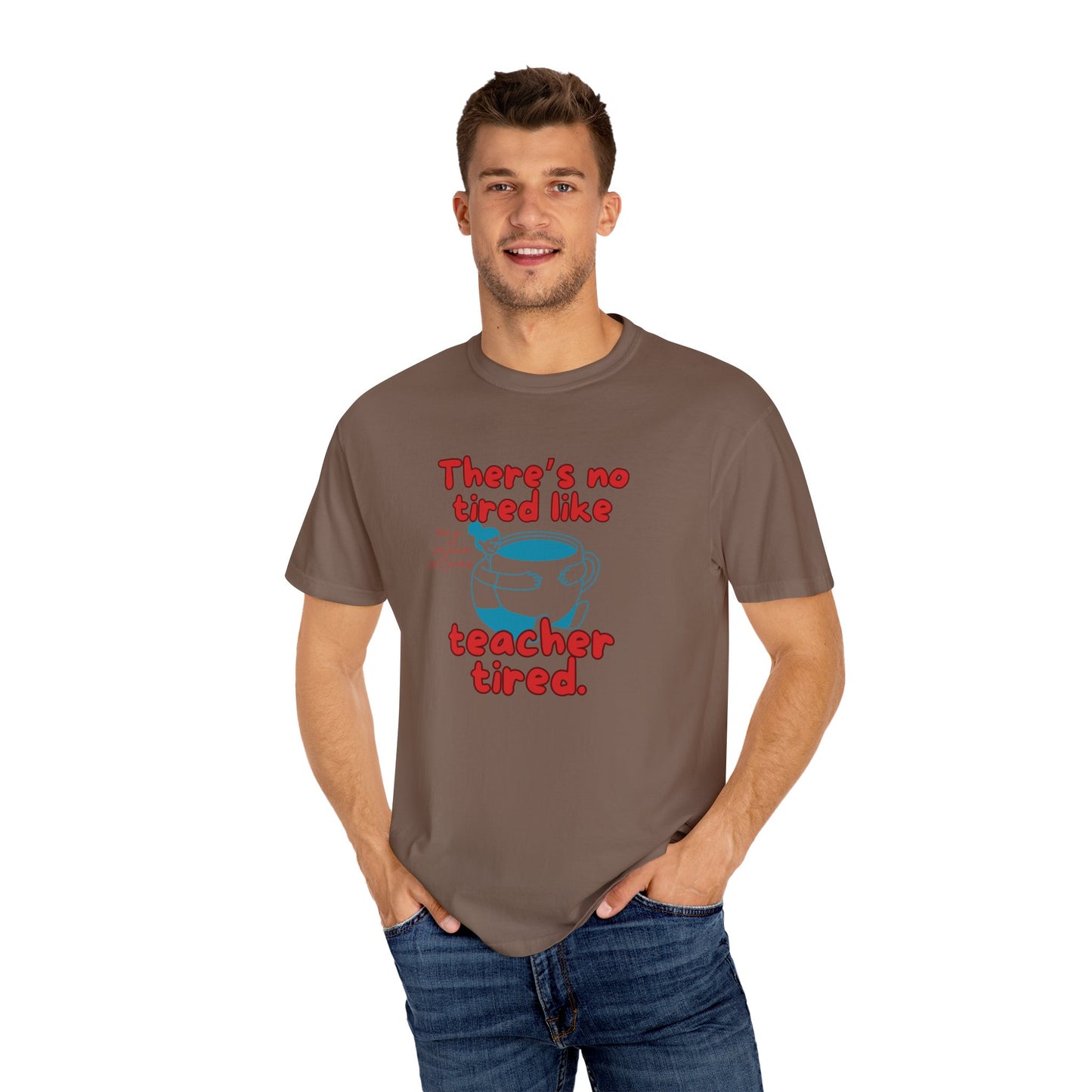 There's No Tired Like Teacher Tired, Funny Teacher Shirt, Unisex T-Shirt, Gift for Educators, Back to School Gear, Coffee Lovers Apparel
