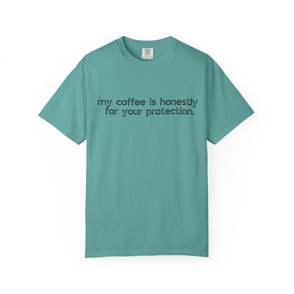 My Coffee is Honestly For Your Protection :: Funny Caffeine Addict Tee :: Caffeine Lover Gift :: Tired Mom Graphic T-shirt :: Real Life Women's Comfort Tee