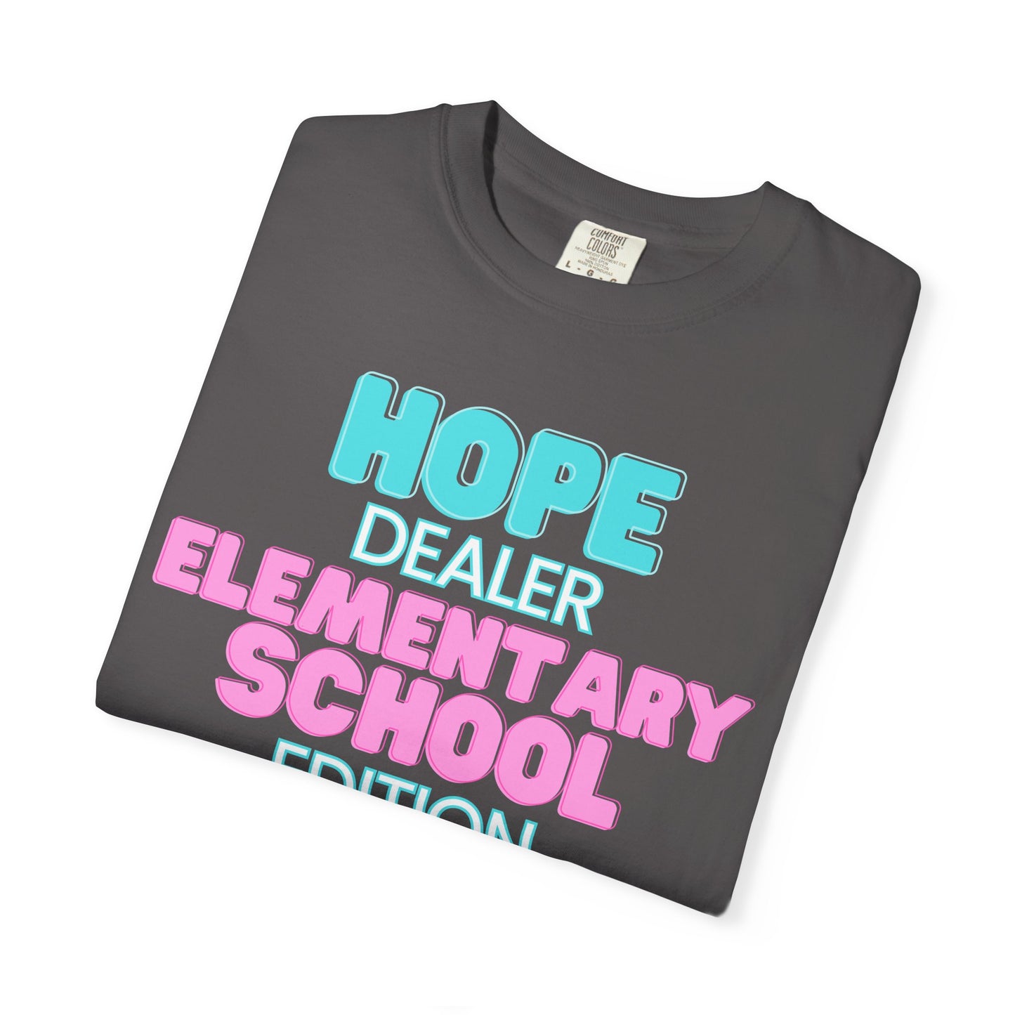 Hope Dealer; Elementary School; Unisex Tee, Casual Wear, Gift for Students/Teachers, Trendy T-Shirt, Back to School Apparel