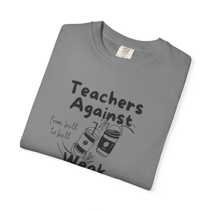 Teachers Against Weak Coffee, Funny Teacher Shirt, Unisex T-Shirt, Gift for Educators, Back to School Gear, Coffee Lovers Apparel