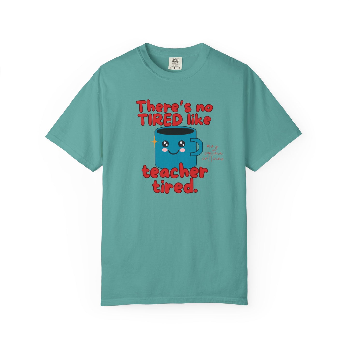There's No Tired Like Teacher Tired, Funny Teacher Shirt, Unisex T-Shirt, Gift for Educators, Back to School Gear, Coffee Lovers Apparel
